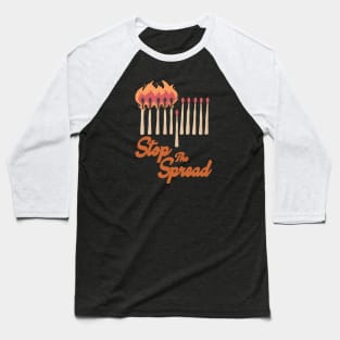 Stop The Spread Baseball T-Shirt